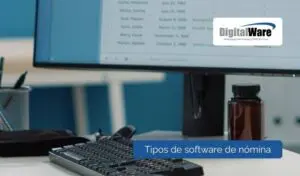 2 Tipos de software de nomina Digital Ware